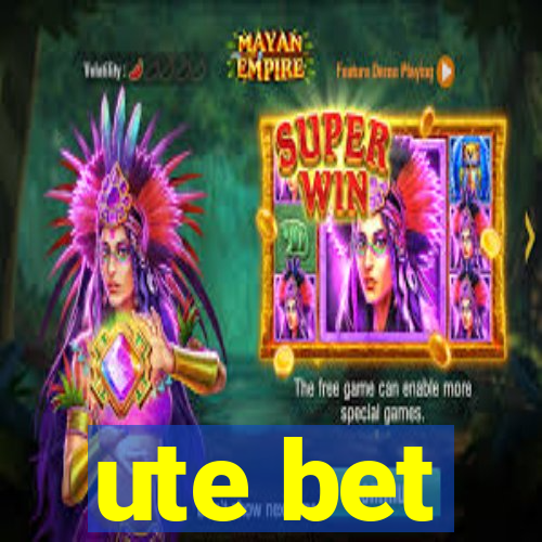 ute bet